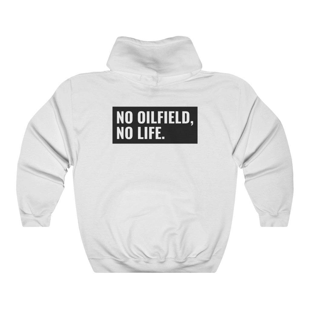 No Oilfield, No Life hoodie