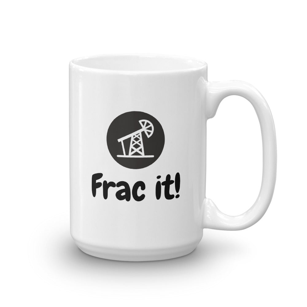 Frac It oilfield mug