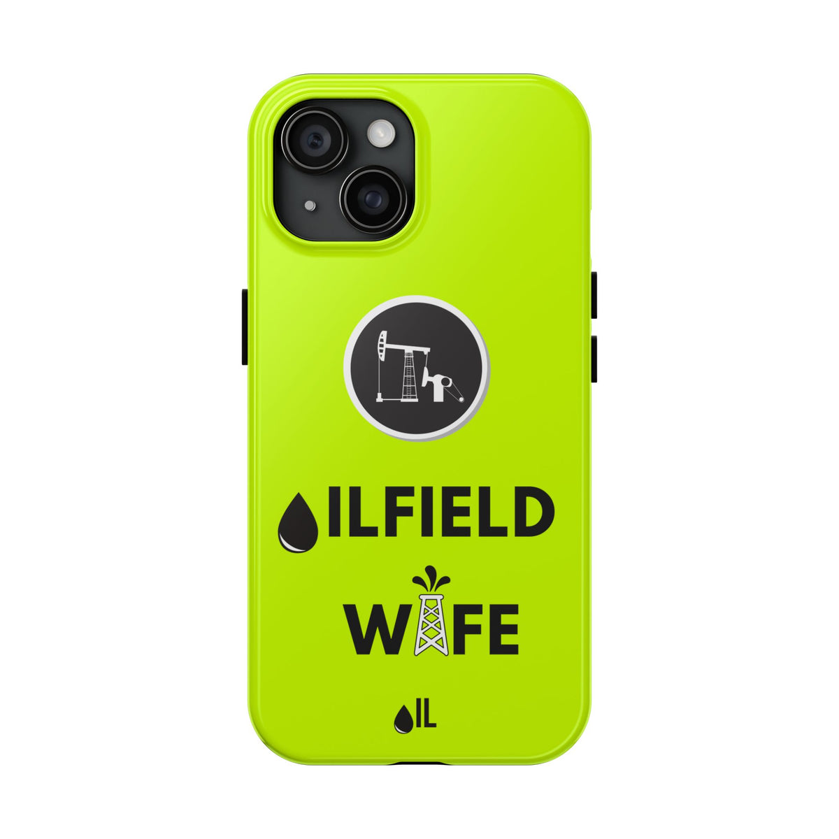 Oilfield Wife Tough Phone Case (Neon Green)