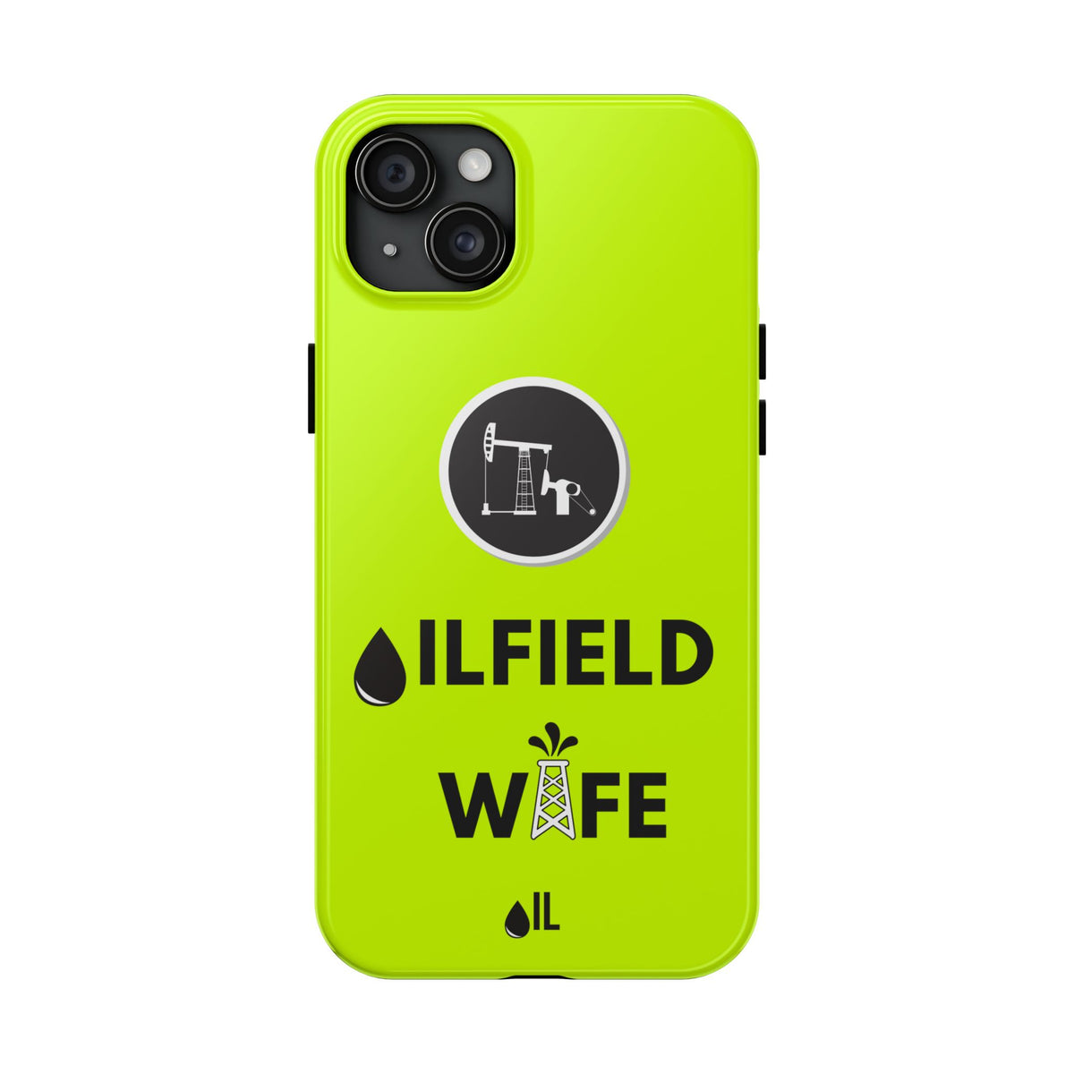 Oilfield Wife Tough Phone Case (Neon Green)