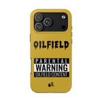 Parental Warning Oilfield Content Tough Phone Case (Golden)