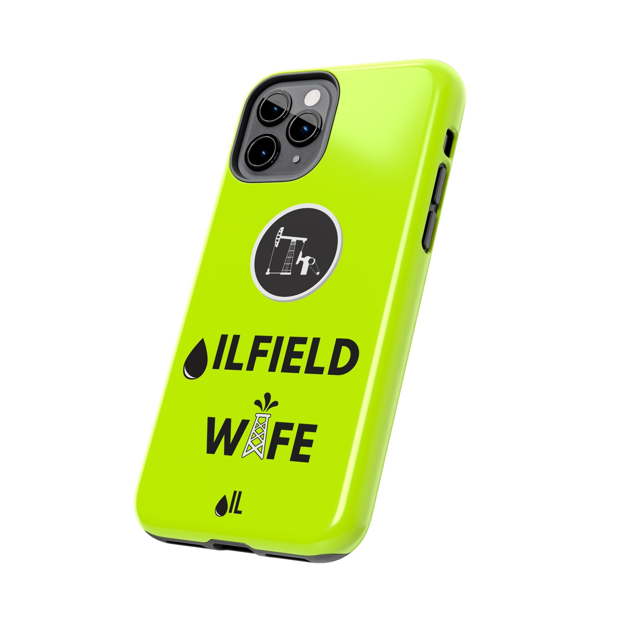 Oilfield Wife Tough Phone Case (Neon Green)