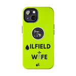Oilfield Wife Tough Phone Case (Neon Green)