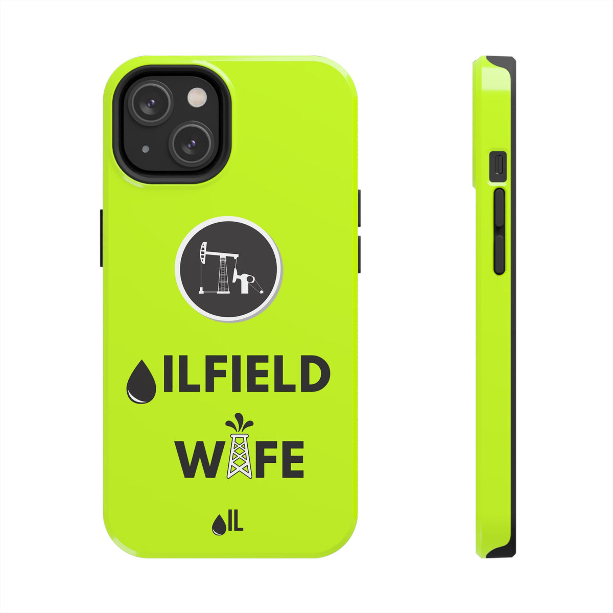 Oilfield Wife Tough Phone Case (Neon Green)