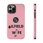 Oilfield Wife Tough Phone Case (Light Pink)