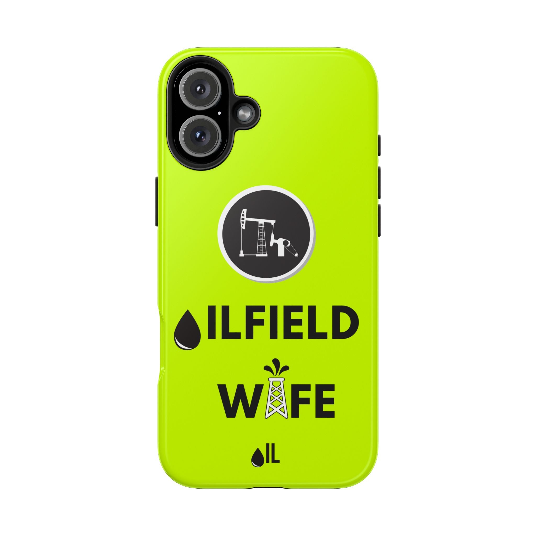 Oilfield Wife Tough Phone Case (Neon Green)