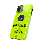 Oilfield Wife Tough Phone Case (Neon Green)