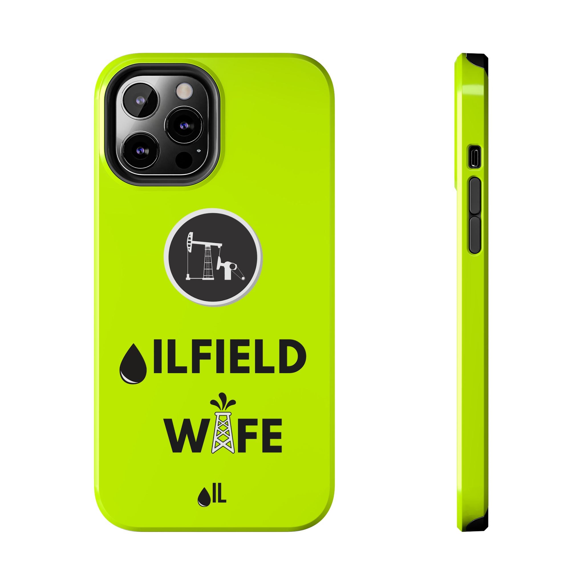 Oilfield Wife Tough Phone Case (Neon Green)