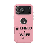 Oilfield Wife Tough Phone Case (Light Pink)