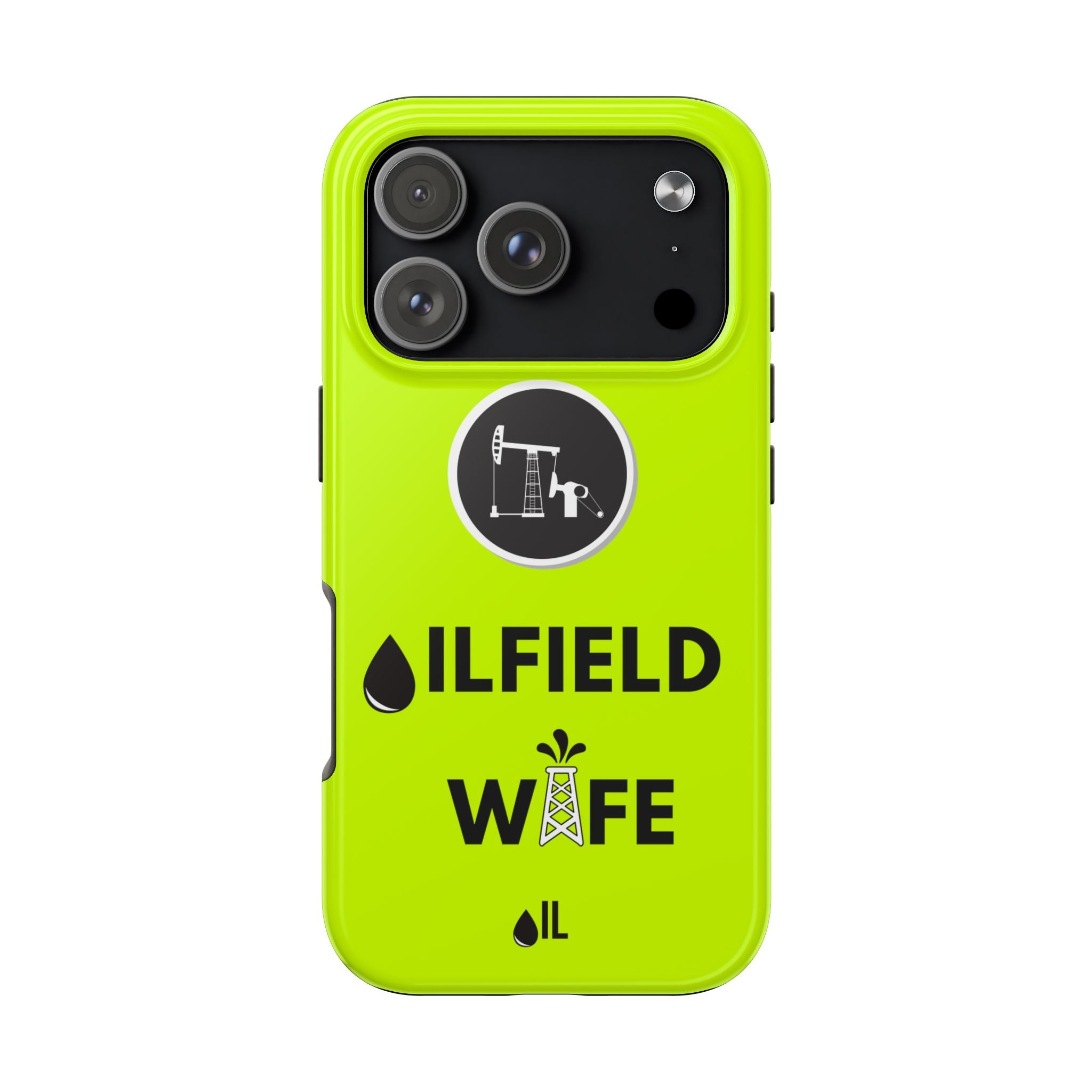 Oilfield Wife Tough Phone Case (Neon Green)
