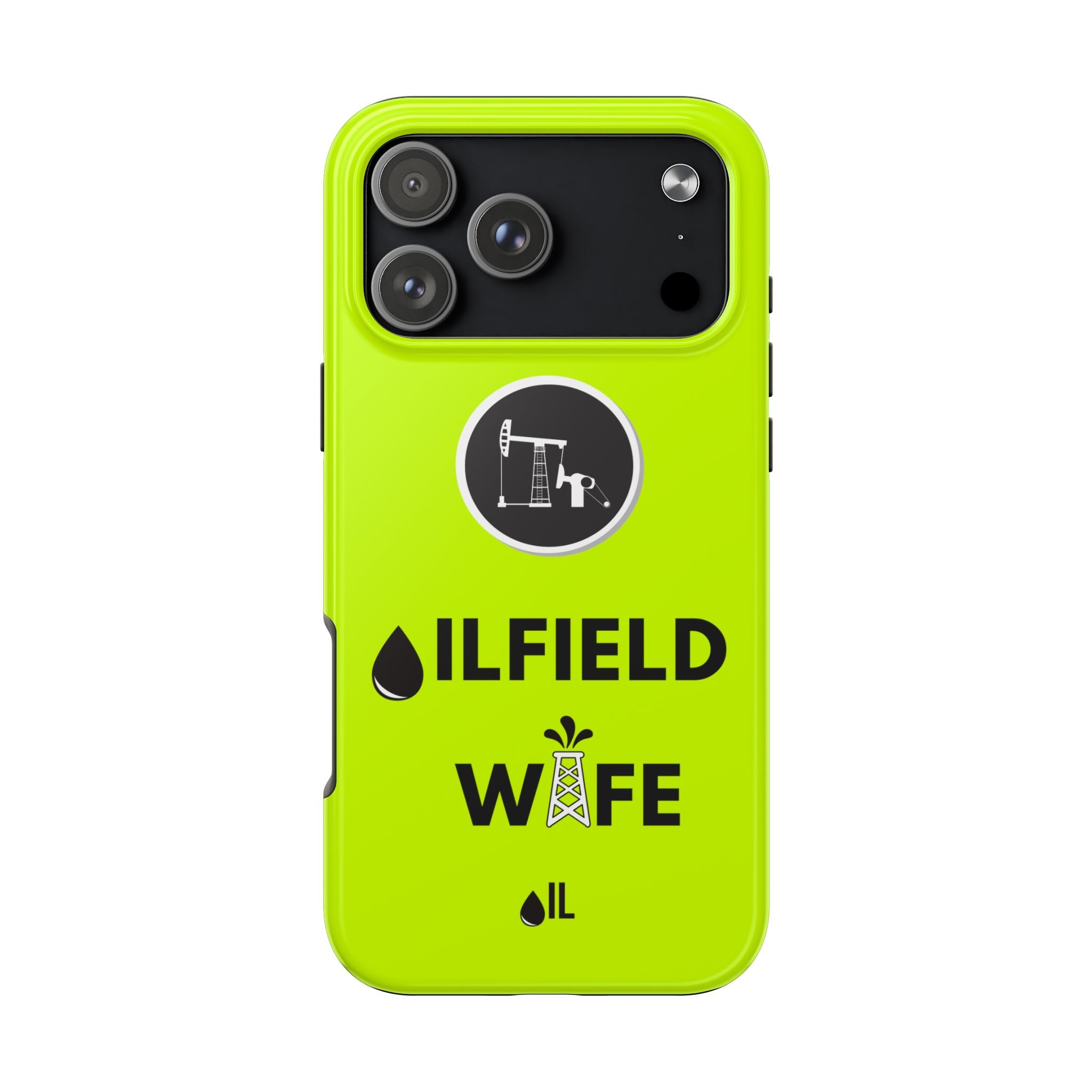Oilfield Wife Tough Phone Case (Neon Green)