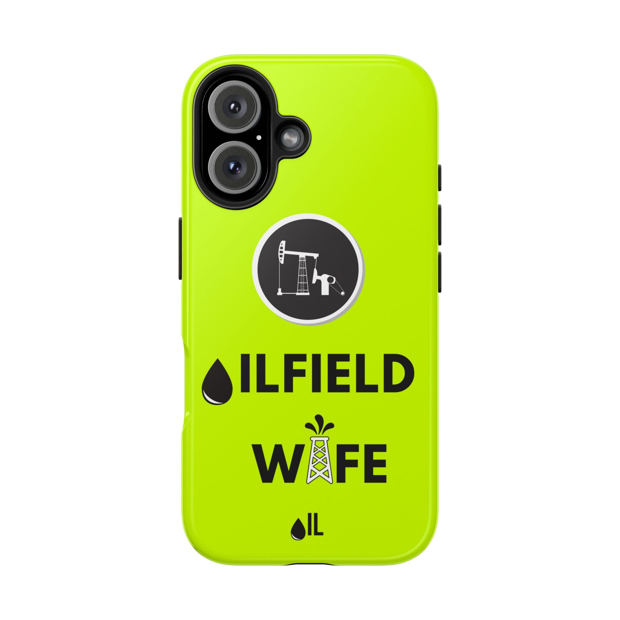 Oilfield Wife Tough Phone Case (Neon Green)