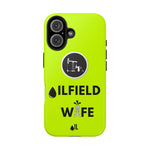 Oilfield Wife Tough Phone Case (Neon Green)