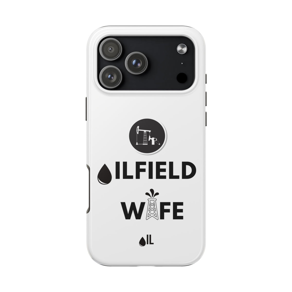 Oilfield Wife Tough Phone Case (White)