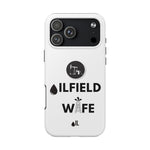 Oilfield Wife Tough Phone Case (White)