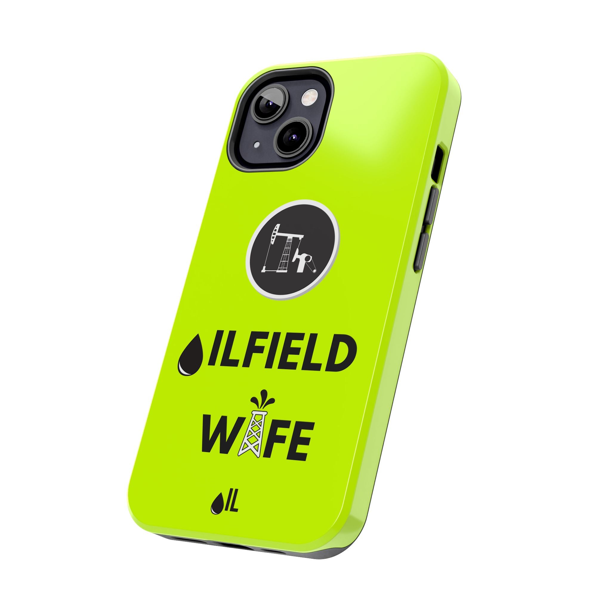 Oilfield Wife Tough Phone Case (Neon Green)
