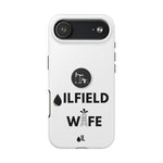 Oilfield Wife Tough Phone Case (White)