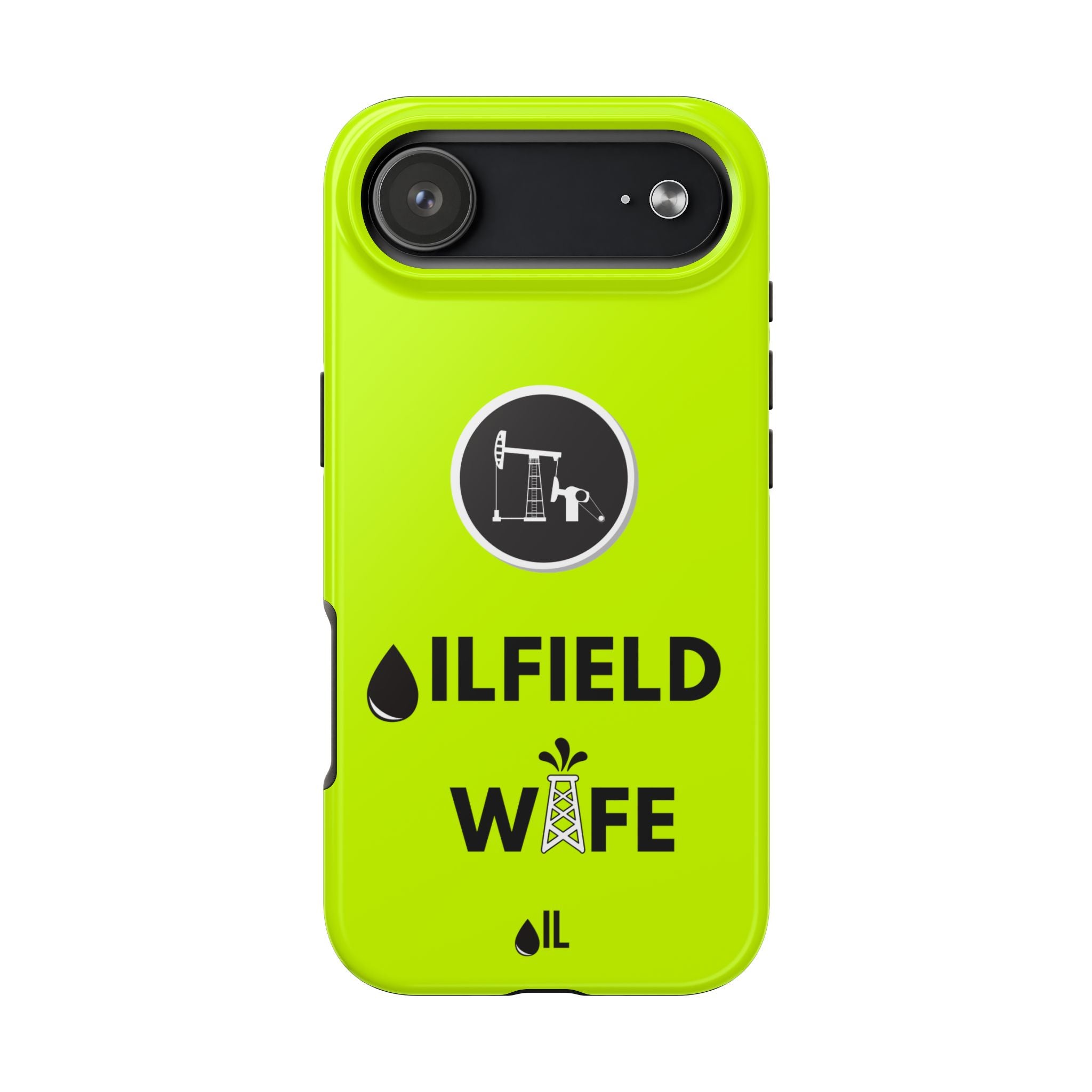 Oilfield Wife Tough Phone Case (Neon Green)
