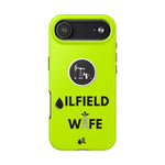 Oilfield Wife Tough Phone Case (Neon Green)