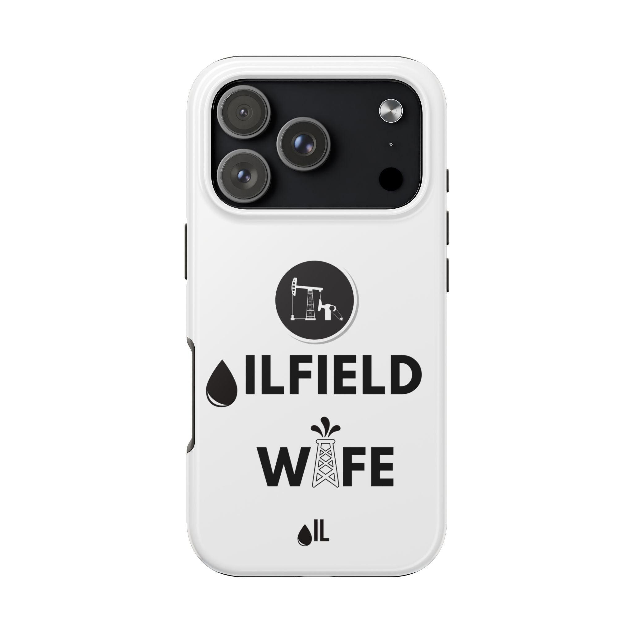 Oilfield Wife Tough Phone Case (White)