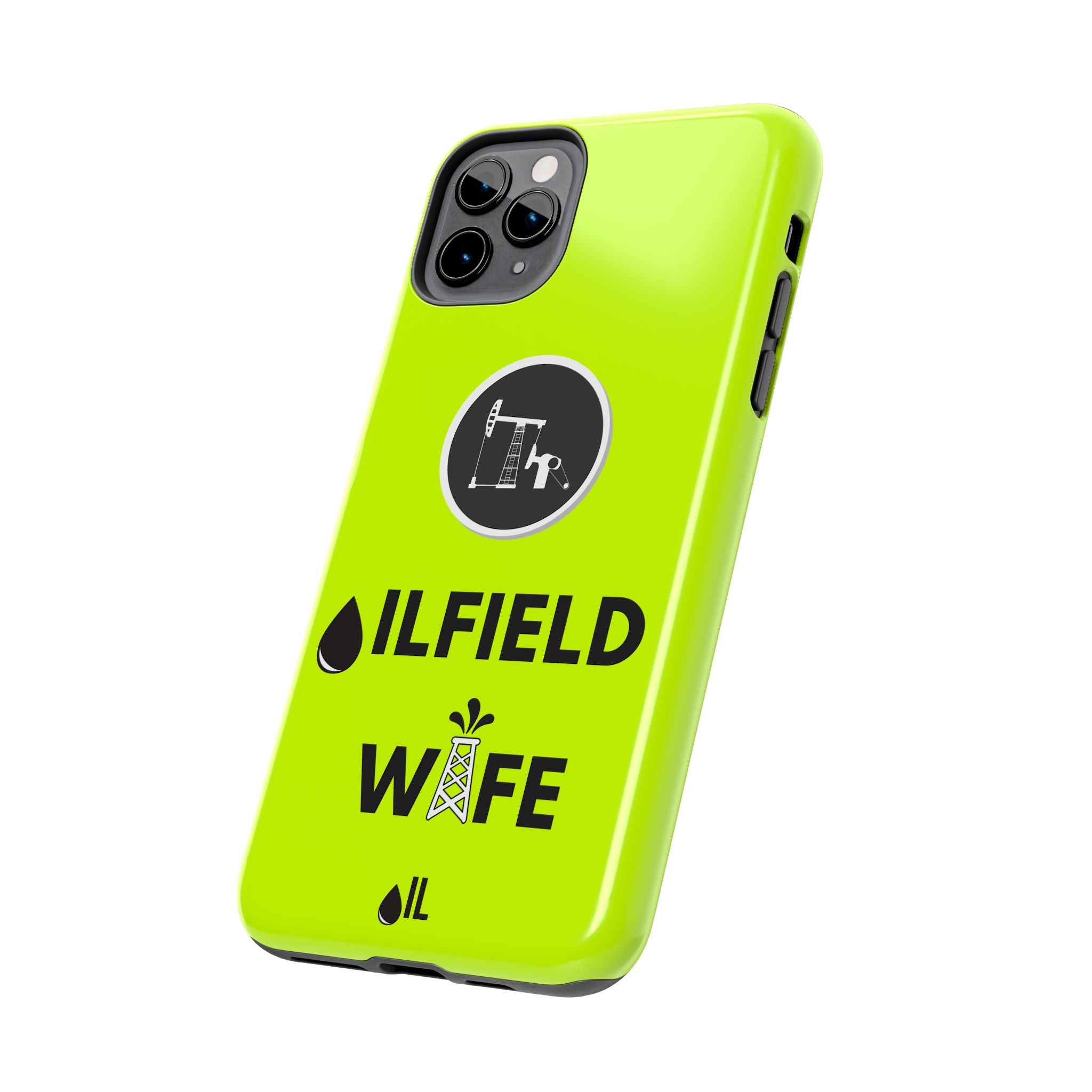 Oilfield Wife Tough Phone Case (Neon Green)