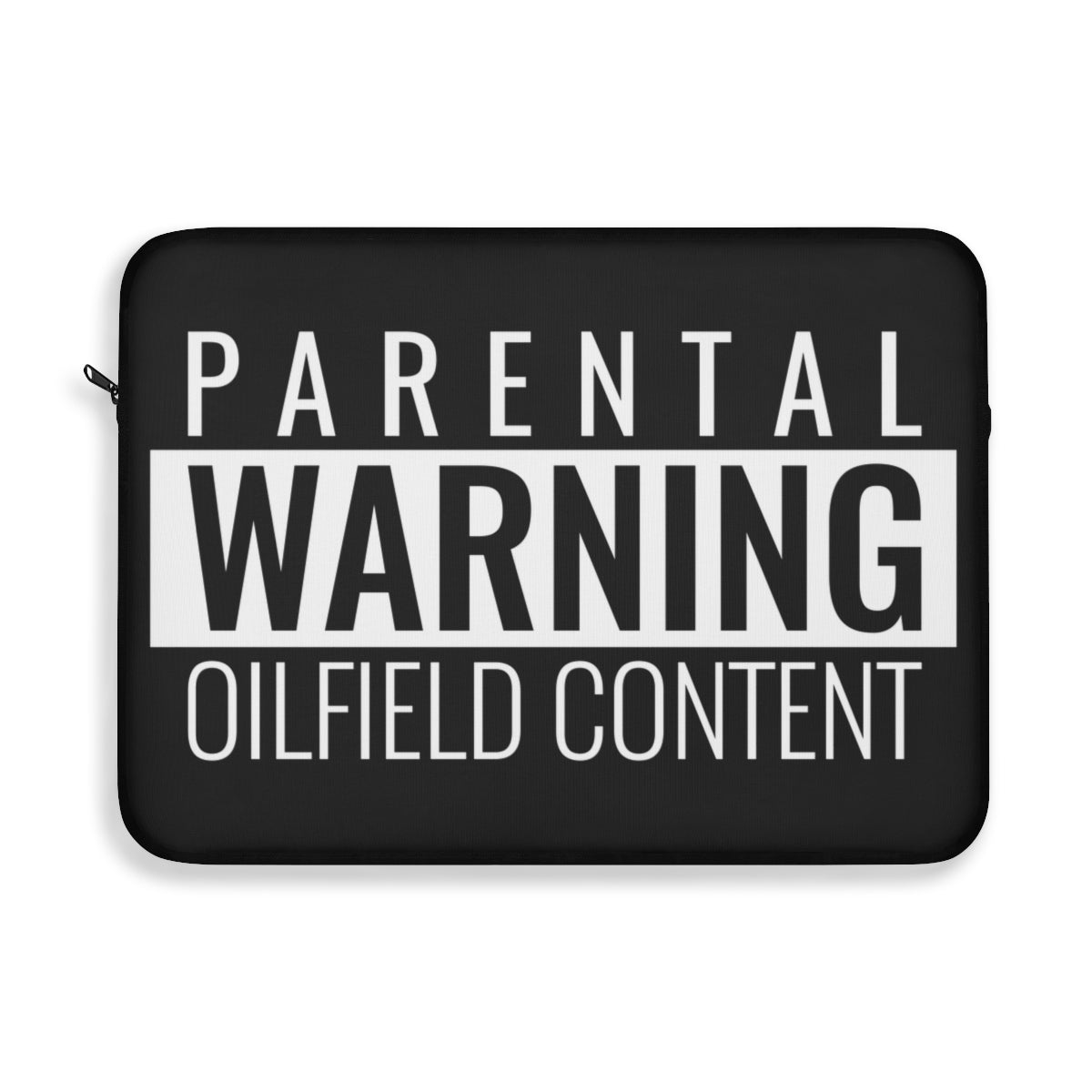 Parental Warning Oilfield Content Laptop Sleeve (Black)