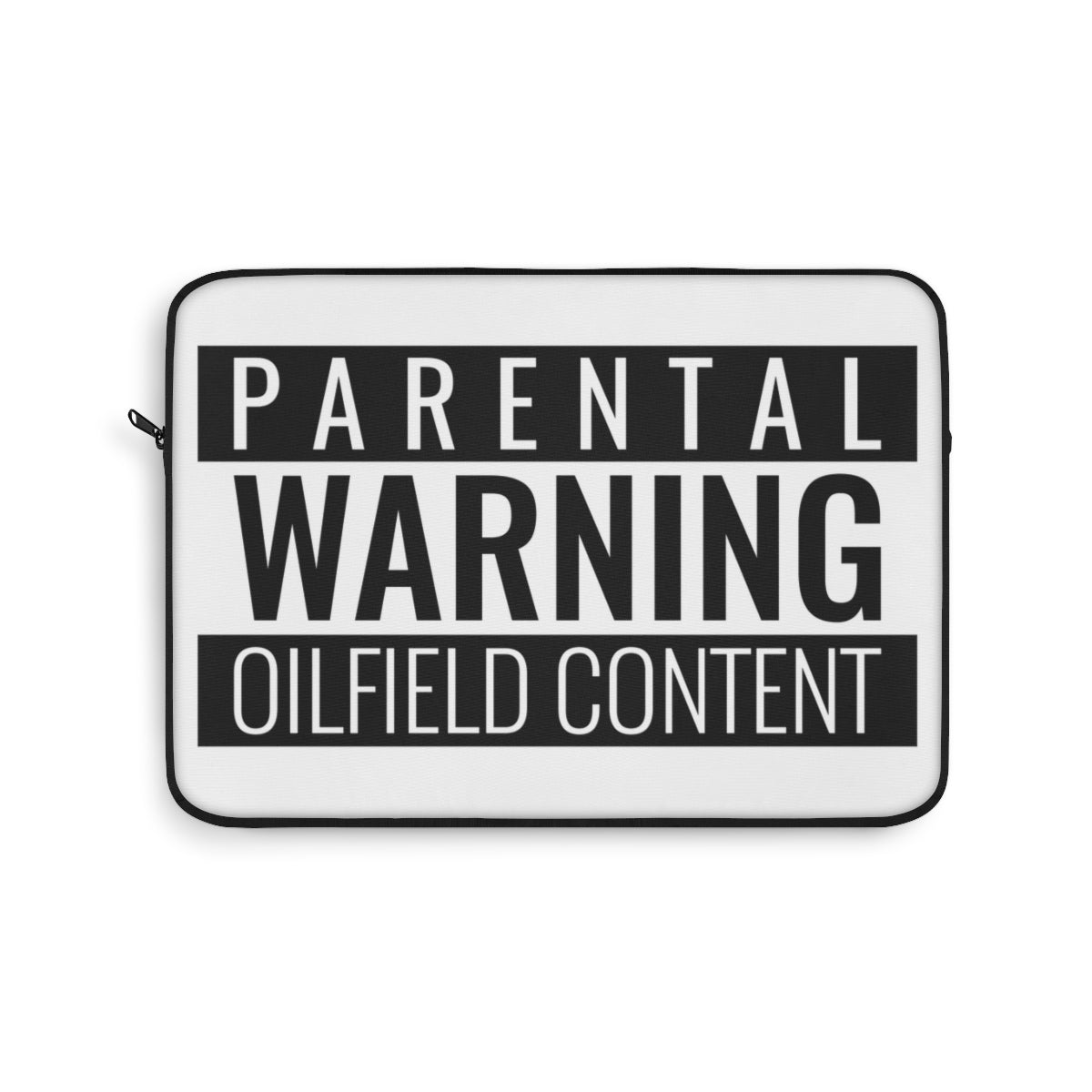 Parental Warning Oilfield Content Laptop Sleeve (White)