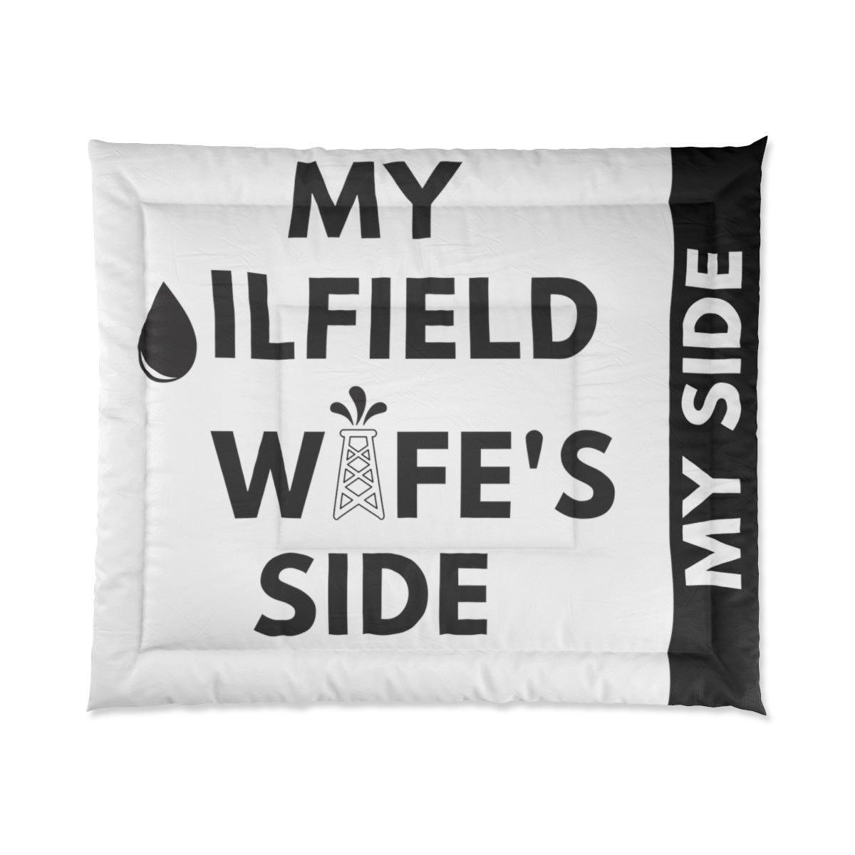 My Oilfield Wife's Side Comforter