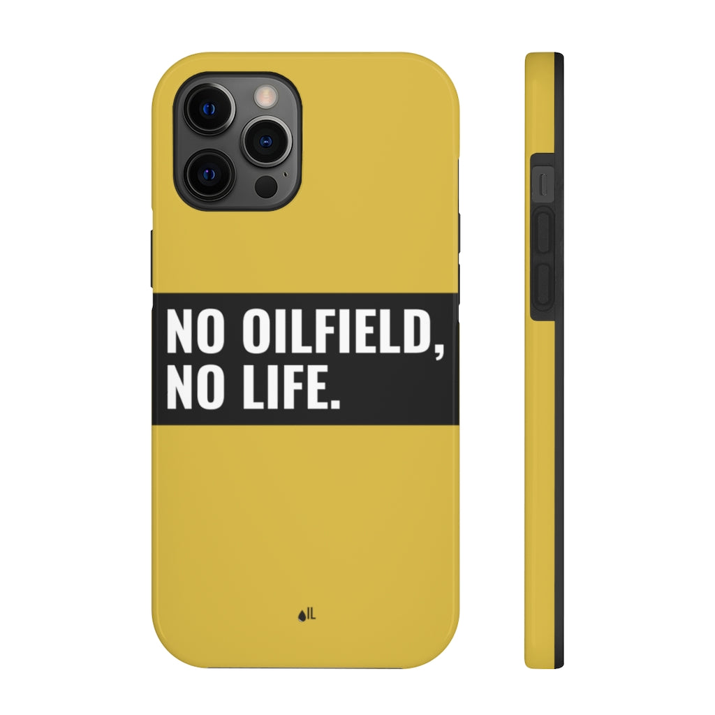 No Oilfield, No Life Tough Phone Case (Metallic Gold)