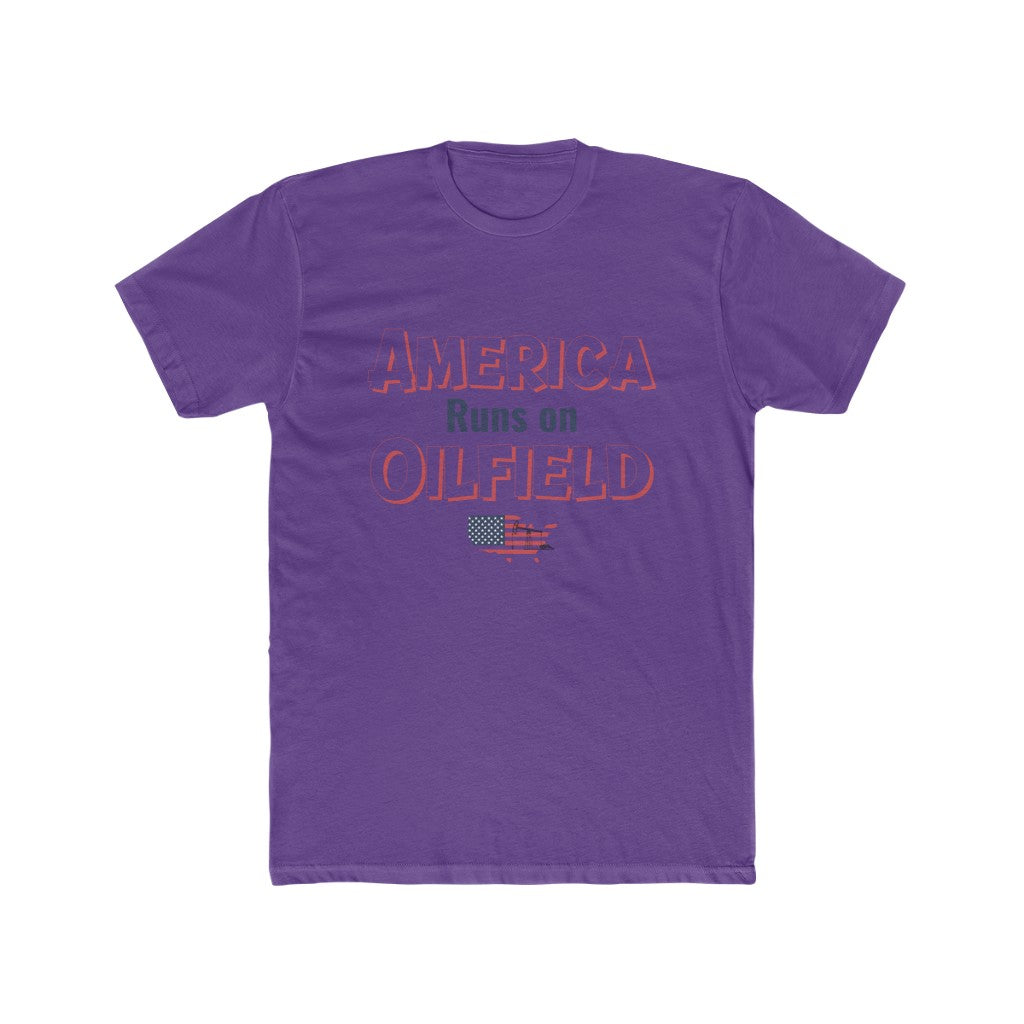 America Runs On Oilfield Man's Tee