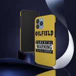 Parental Warning Oilfield Content Tough Phone Case (Golden)