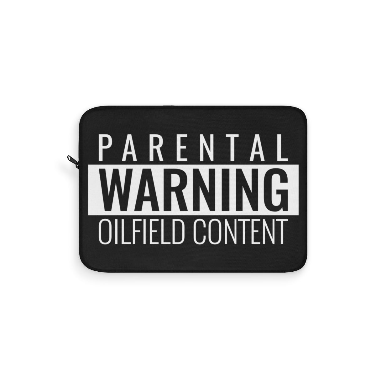 Parental Warning Oilfield Content Laptop Sleeve (Black)