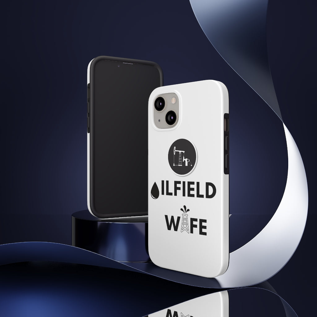 Oilfield Wife Tough Phone Case (White)