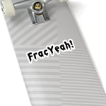 Frac Yeah! Sticker