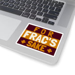 For Frac's Sake Sticker