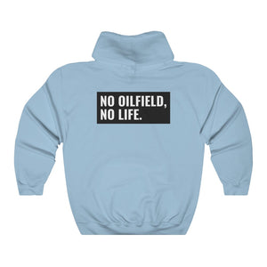 No Oilfield, No Life Unisex Hoodie