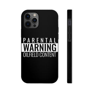 Parental Warning Oilfield Content Tough Phone Case (Black)