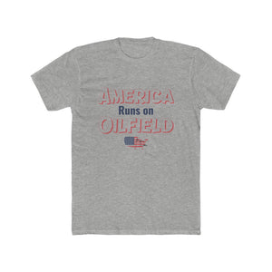 America Runs On Oilfield Man's Tee (light colors)