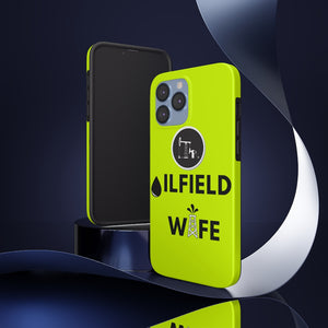 Oilfield Wife Tough Phone Case (Neon Green)