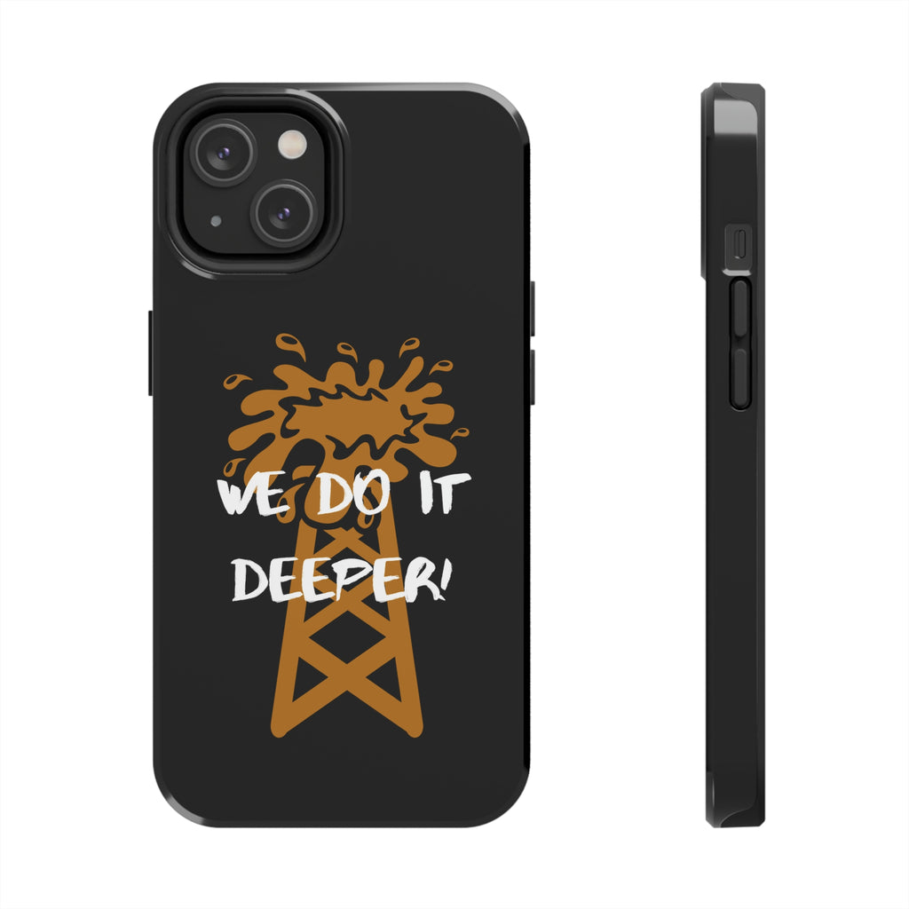 We Do It Deeper Tough Phone Case (Black)