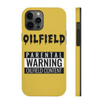 Parental Warning Oilfield Content Tough Phone Case (Golden)