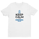 Keep Calm I'm The Directional Driller Short-Sleeve Tee