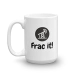 Frac It Mug