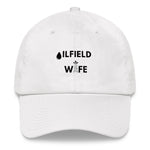 Oilfield Wife Dad Hat - Oil Rig Shop - The Best Oilfield Hats